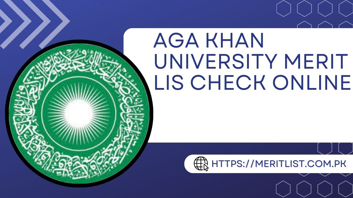 Aga Khan University Merit List 2024 Check Online