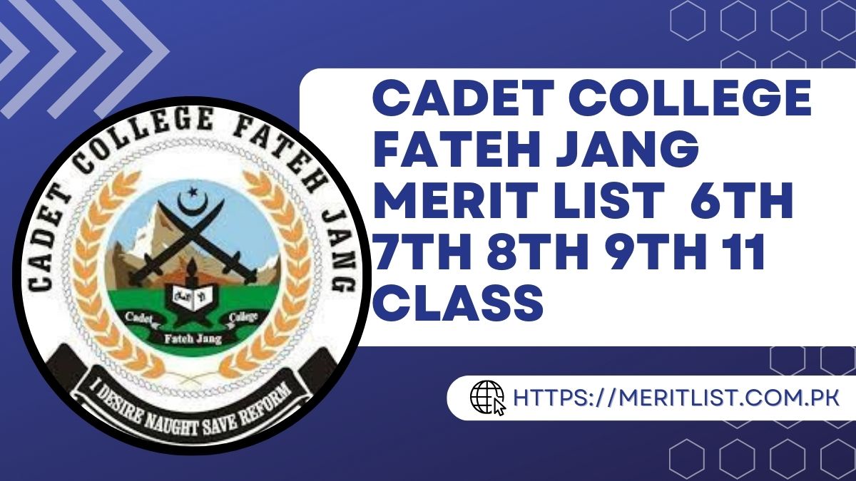 Cadet College Fateh Jang Merit List 2024 6th 7th 8th 9th 11 Class