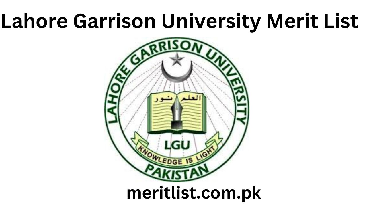 Lahore Garrison University Merit List 2024 Check Online