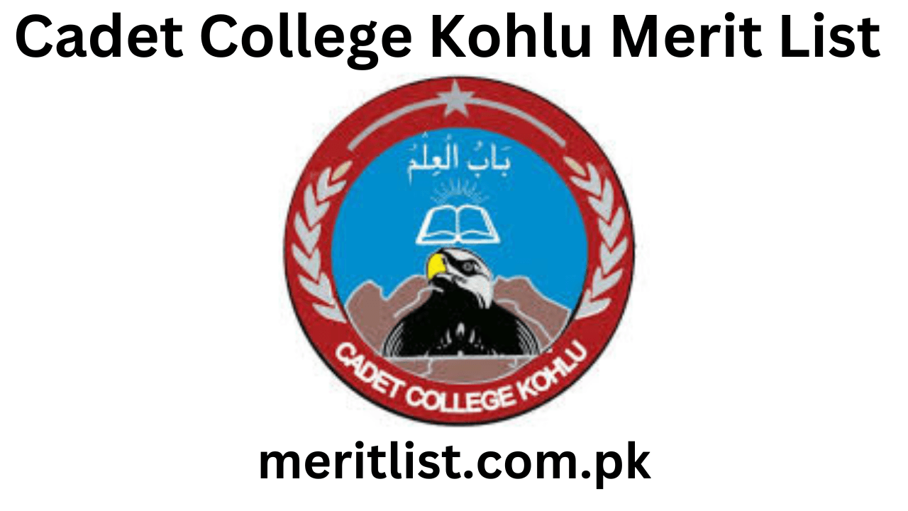 Cadet College Kohlu Merit List 2024 Check Online Class 7