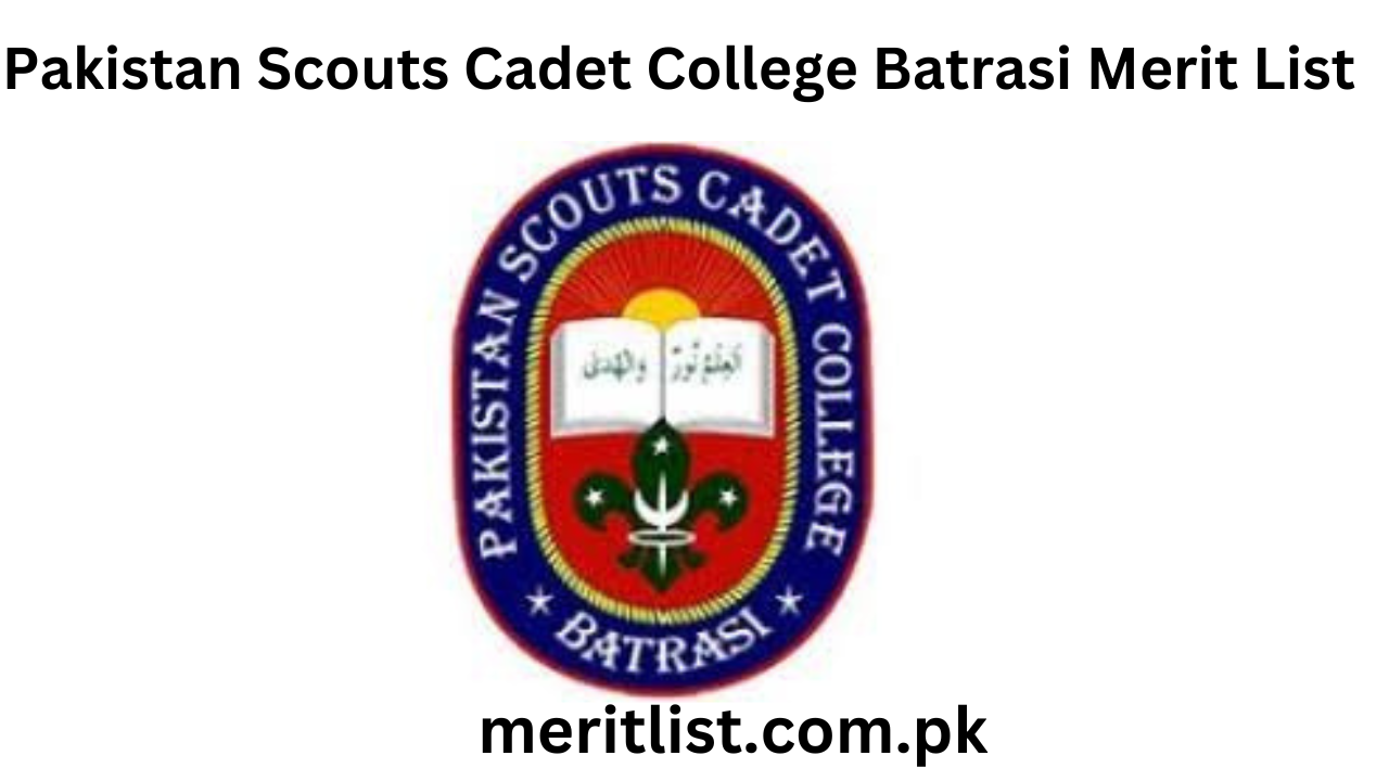 Pakistan Scouts Cadet College Batrasi Merit List 2024 First Year