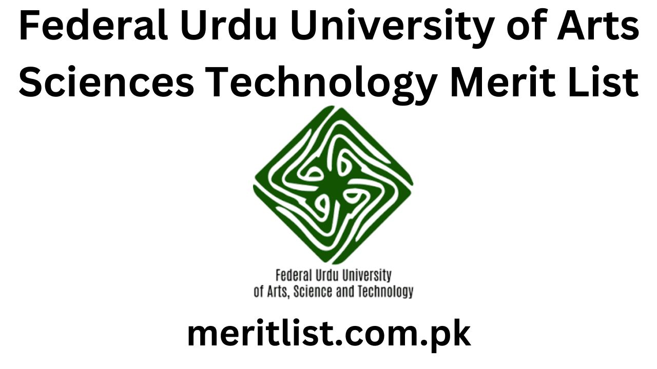 Federal Urdu University of Arts Sciences Technology Merit List