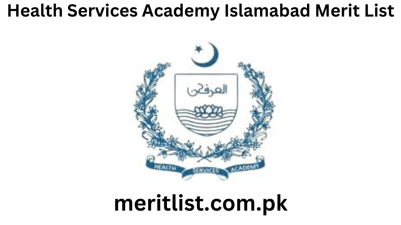 Health Services Academy Islamabad Merit List