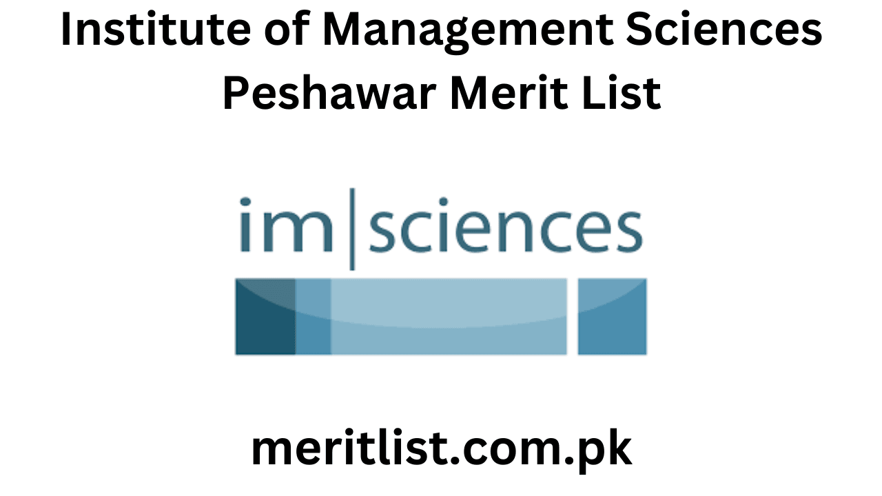 Institute of Management Sciences Peshawar Merit List