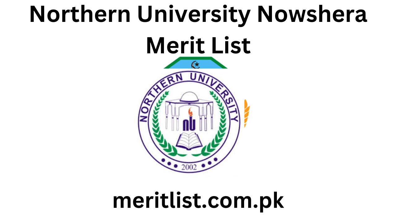 Northern University Nowshera Merit List 2024 Check Online