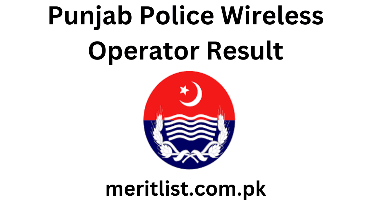 Punjab Police Wireless Operator Result 2024 Announced