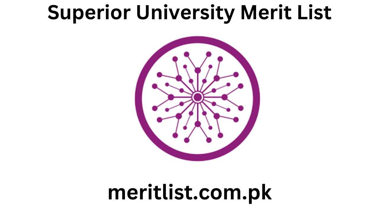 Superior University Merit List 2024 Check Online