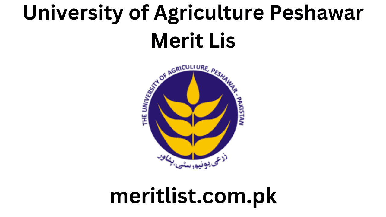 University of Agriculture Peshawar Merit List 2024 Check Online