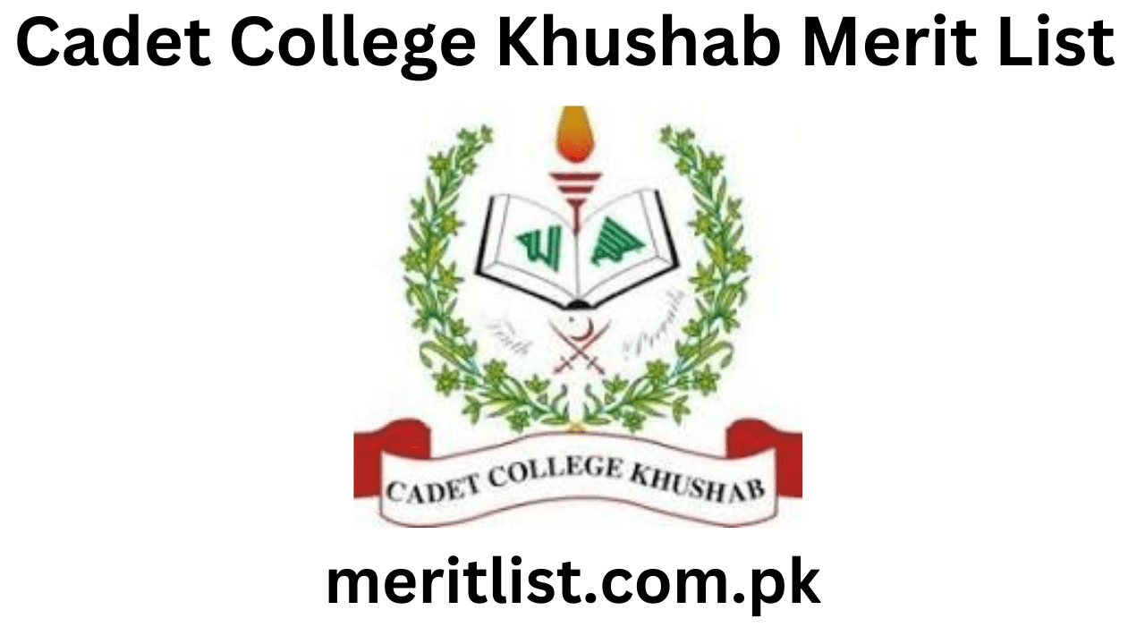 Cadet College Khushab Merit List 7th 8th 9th 11th Class 2024