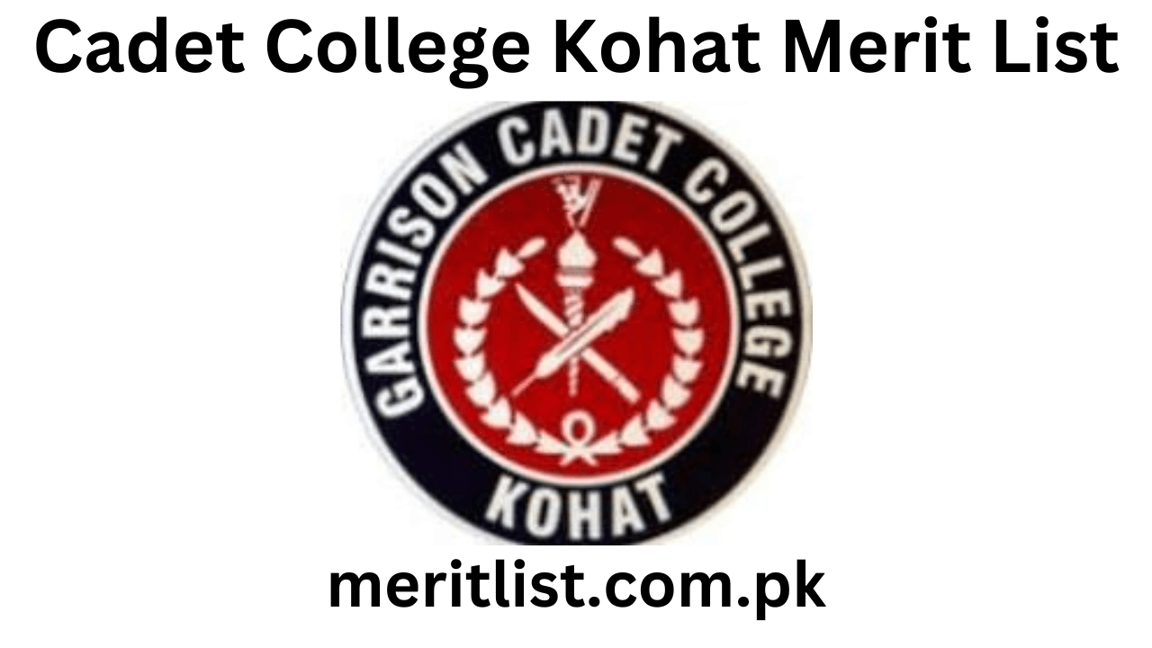 Garrison Cadet College Kohat Merit List 2024 Class 8th Class 11th