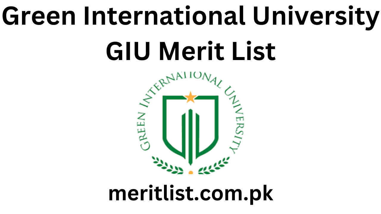 Green International University GIU Merit List 2024 Check Online