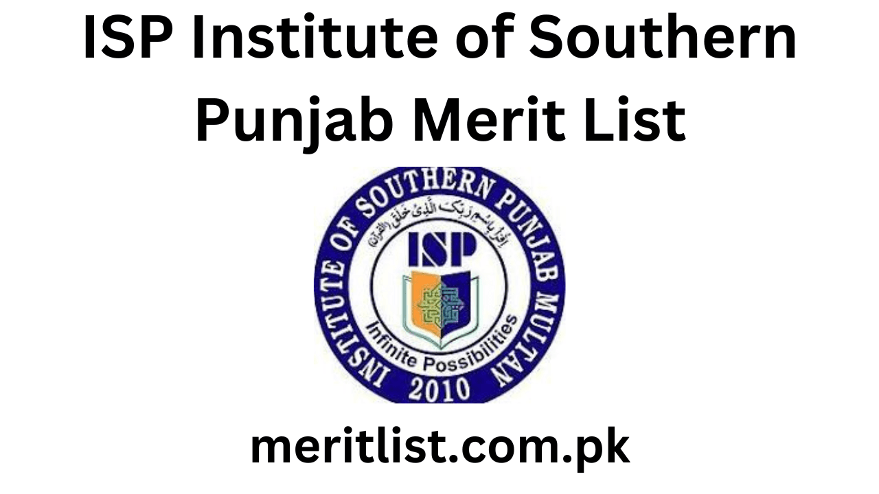 ISP Institute of Southern Punjab Merit List 2024 Check Online