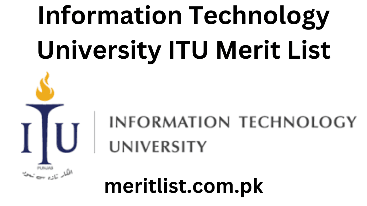 Information Technology University ITU Merit List 2024 Check Online