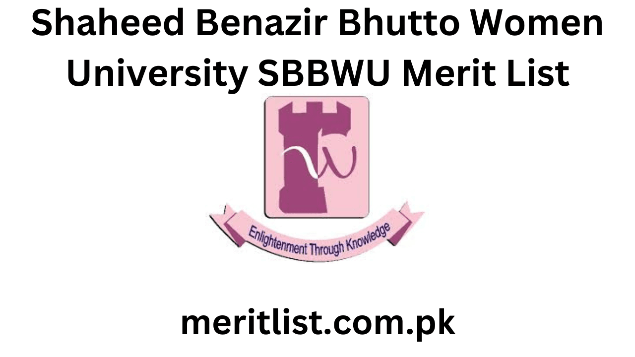 Shaheed Benazir Bhutto Women University SBBWU Merit List