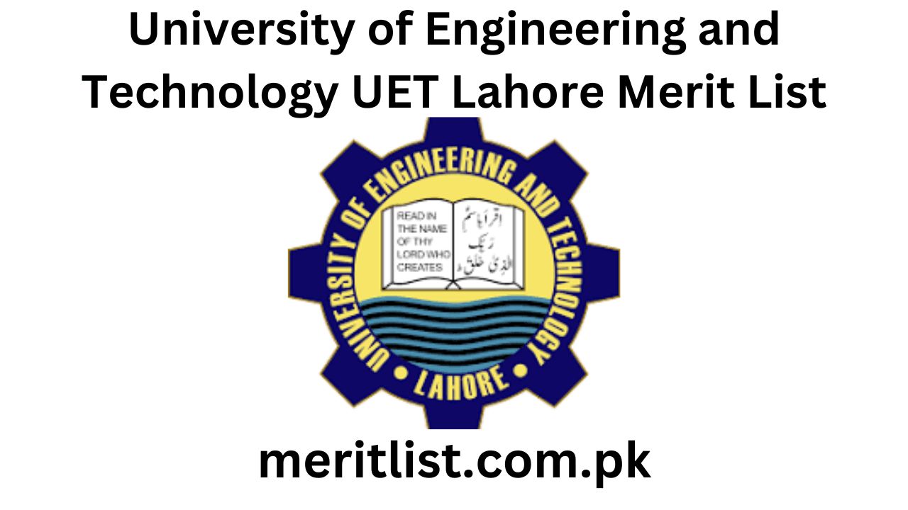University of Engineering and Technology UET Lahore Merit List