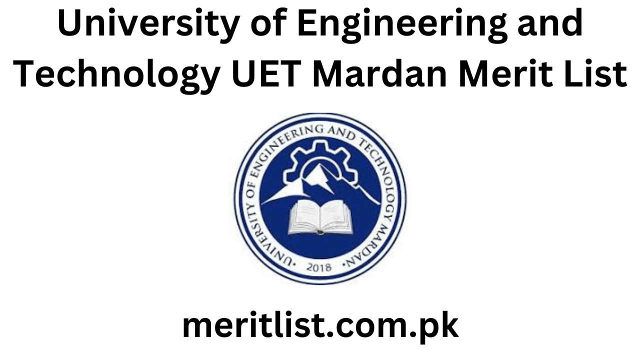 University of Engineering and Technology UET Mardan Merit List