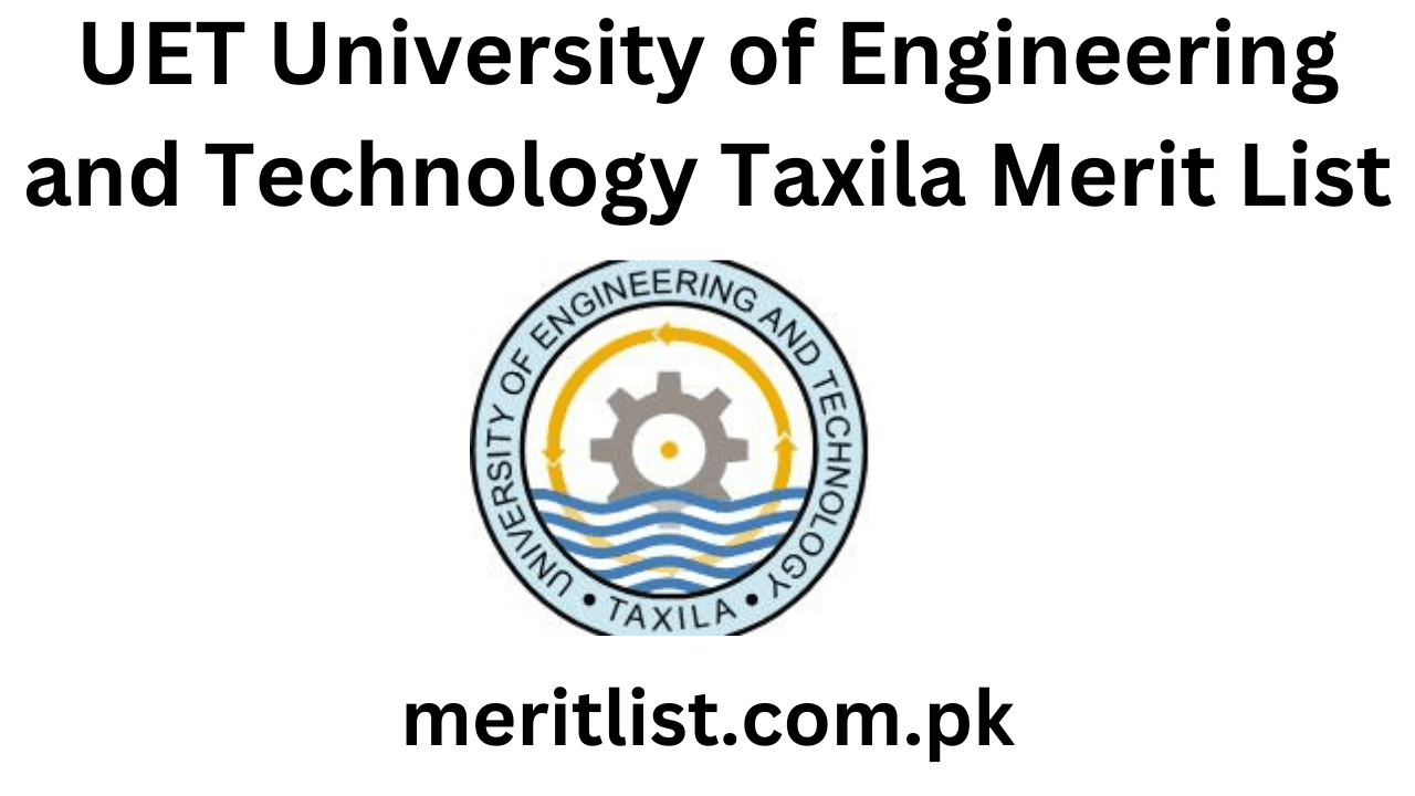 UET University of Engineering and Technology Taxila Merit List