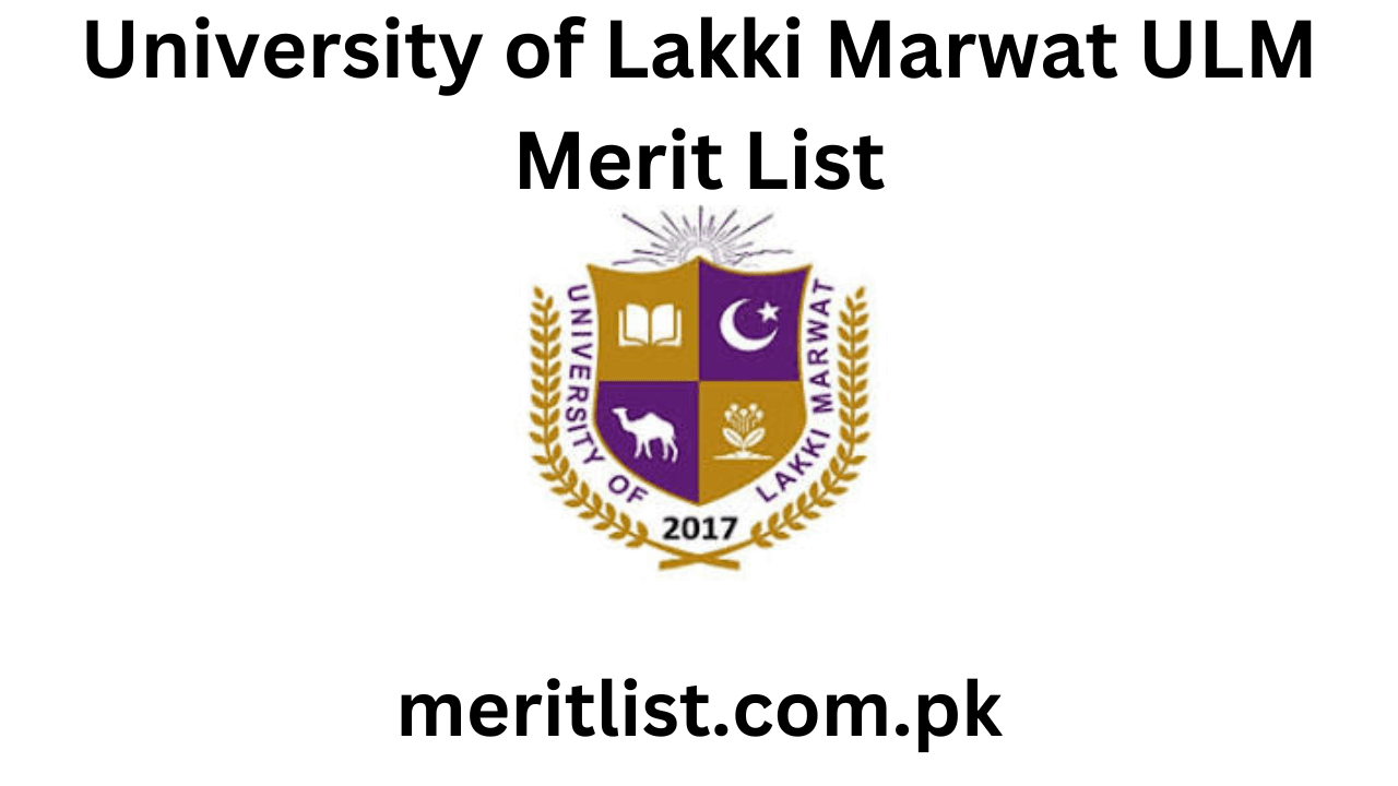 University of Lakki Marwat ULM Merit List 2024 Check Online