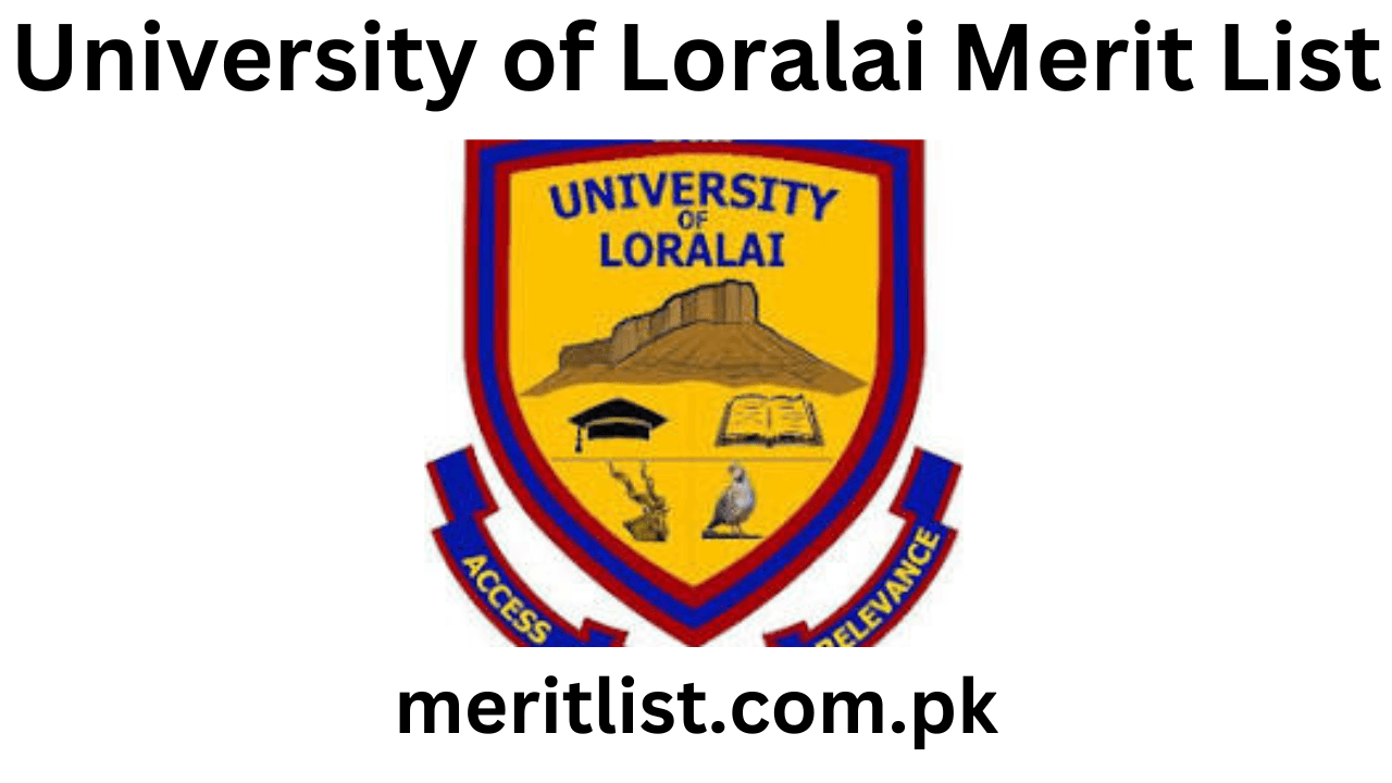 University of Loralai Merit List 2024 Check Online
