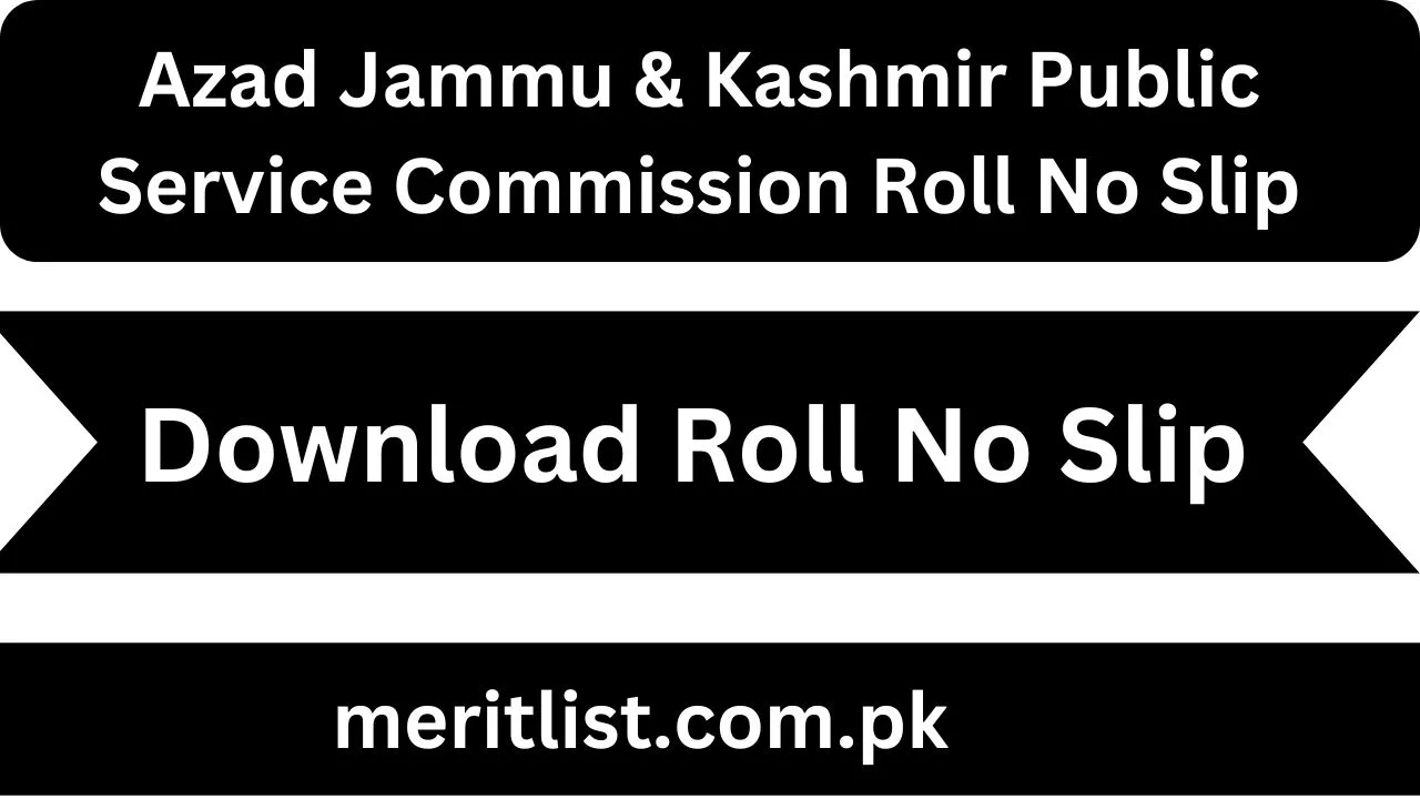 AJKPSC Roll No Slip 2024 Download | Test Date @ajkpsc.gov.pk