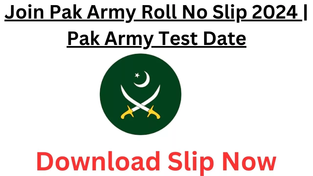 Join Pak Army Roll No Slip 2024 | Pak Army Test Date