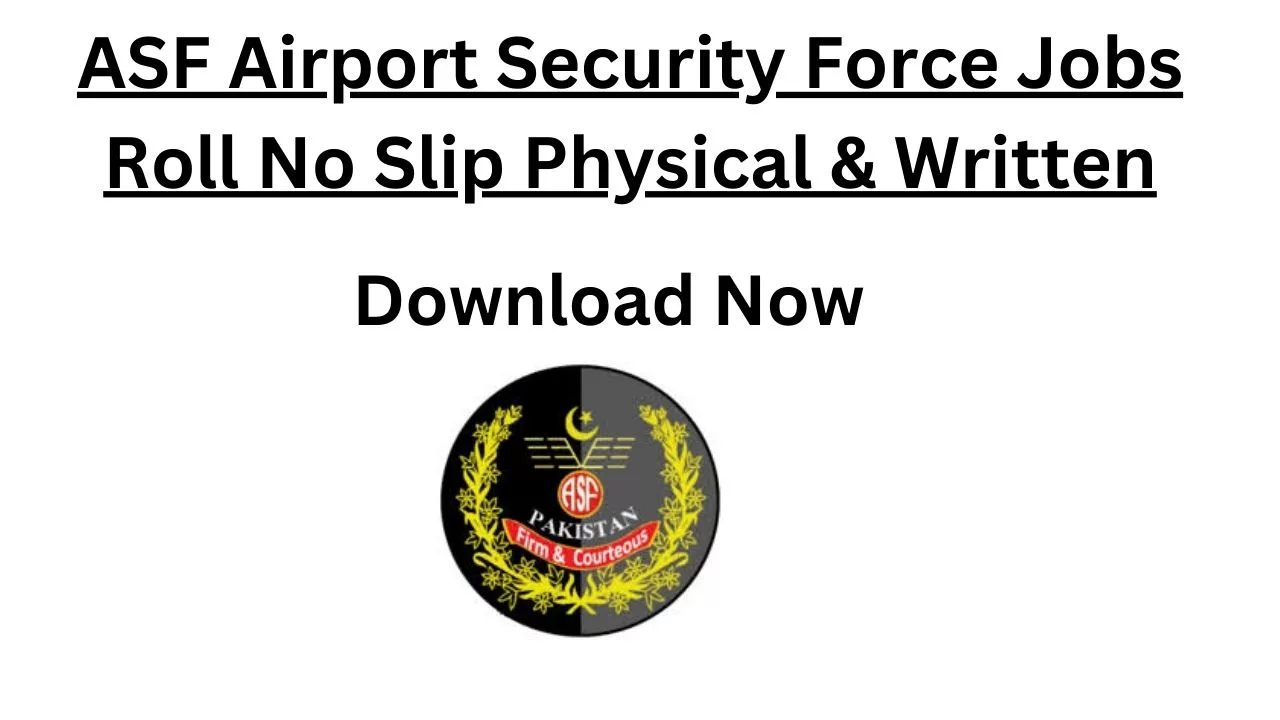 ASF Airport Security Force Jobs Roll No Slip Physical & Written