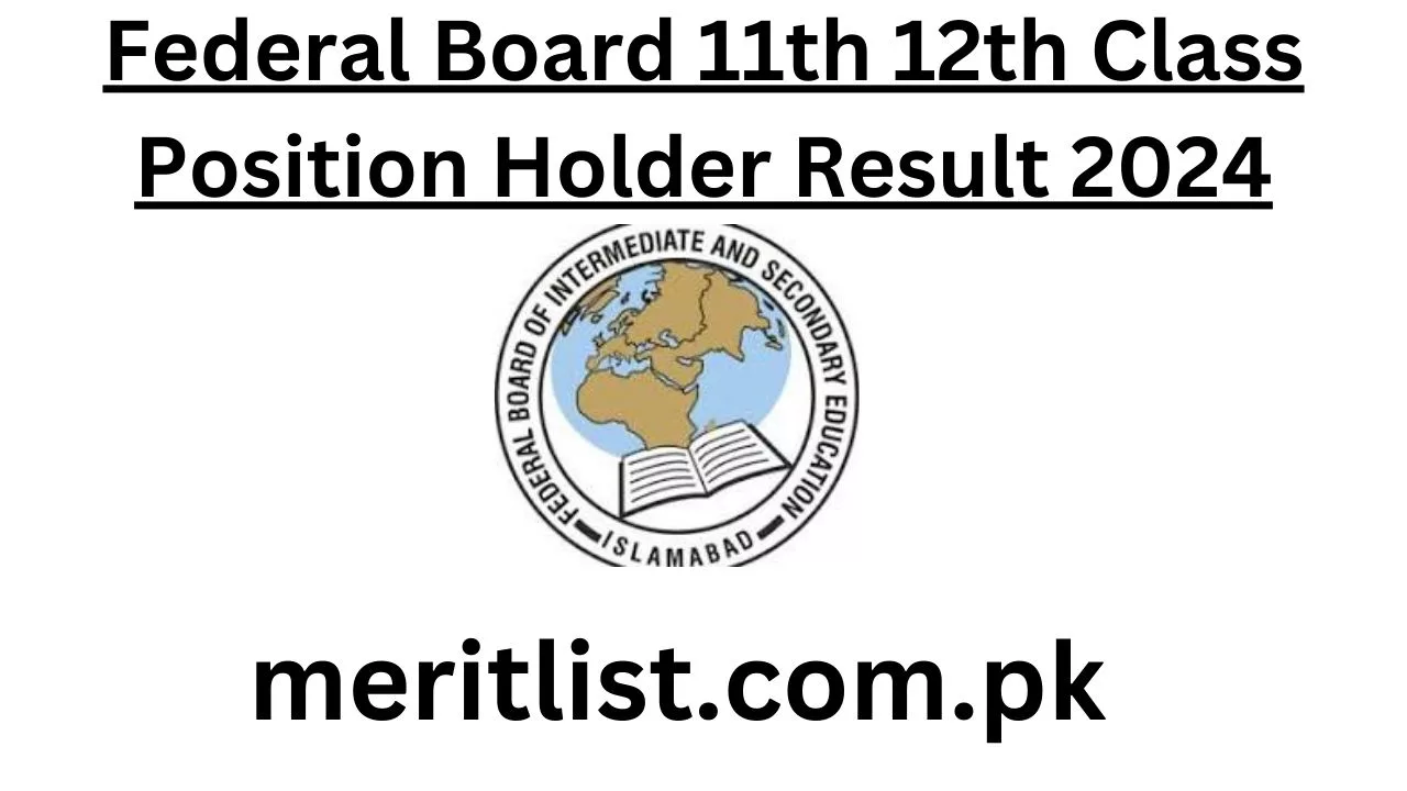 Federal Board 11th 12th Class Position Holder Result 2024