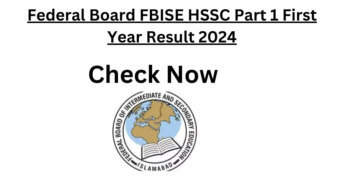 Federal Board FBISE HSSC Part 1 First Year Result 2024