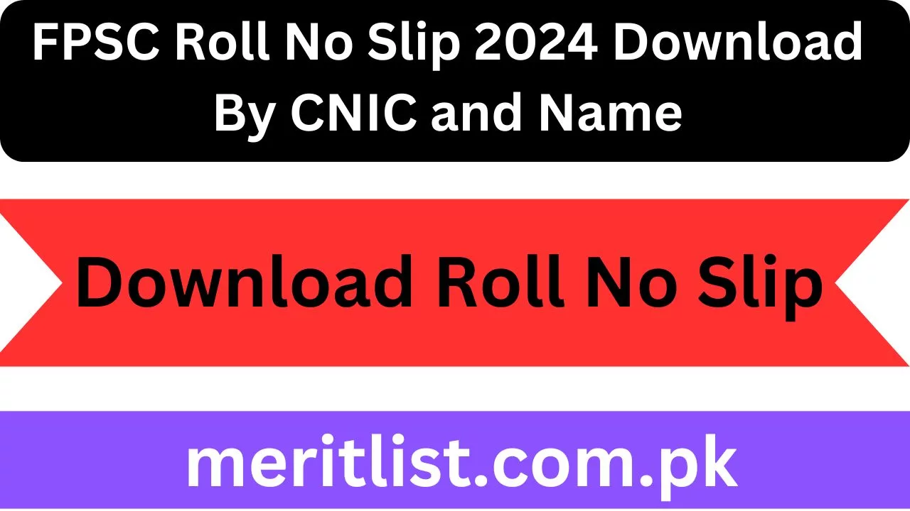 FPSC Roll No Slip 2024 Download By CNIC and Name