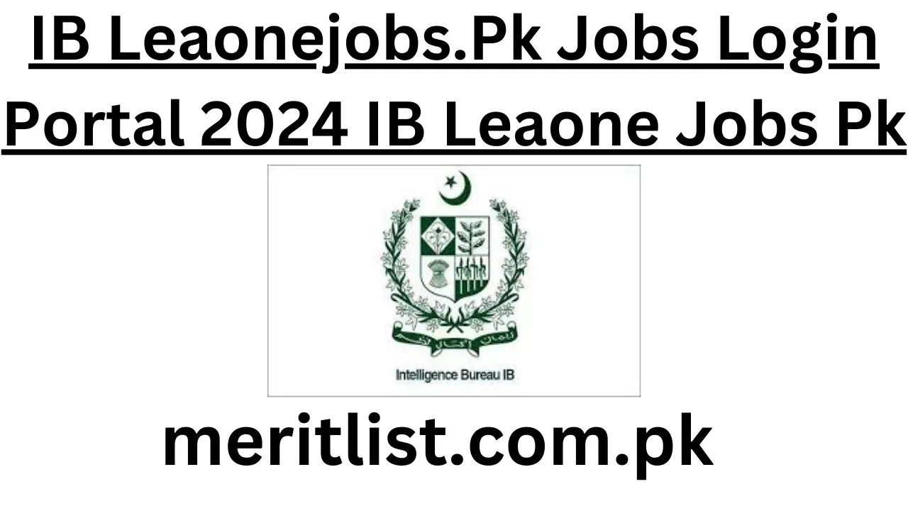 IB Leaonejobs.Pk Jobs Login Portal 2024 IB Leaone Jobs Pk