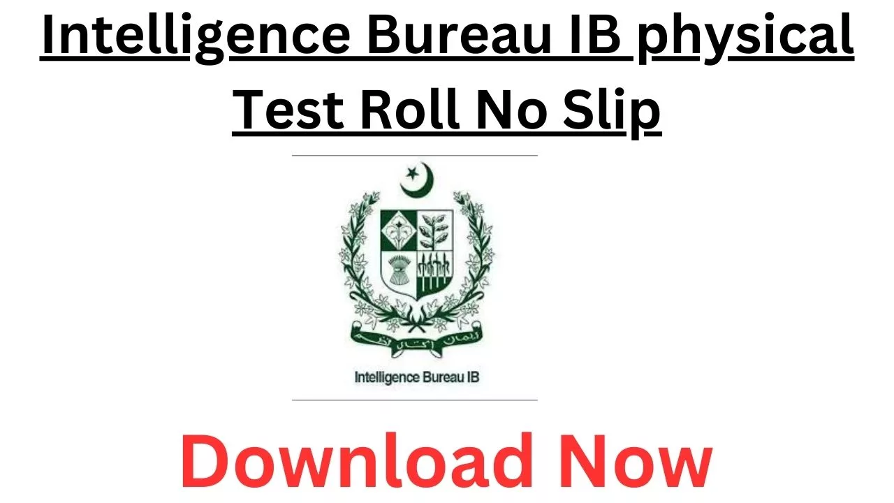 Intelligence Bureau IB physical Test Roll No Slip