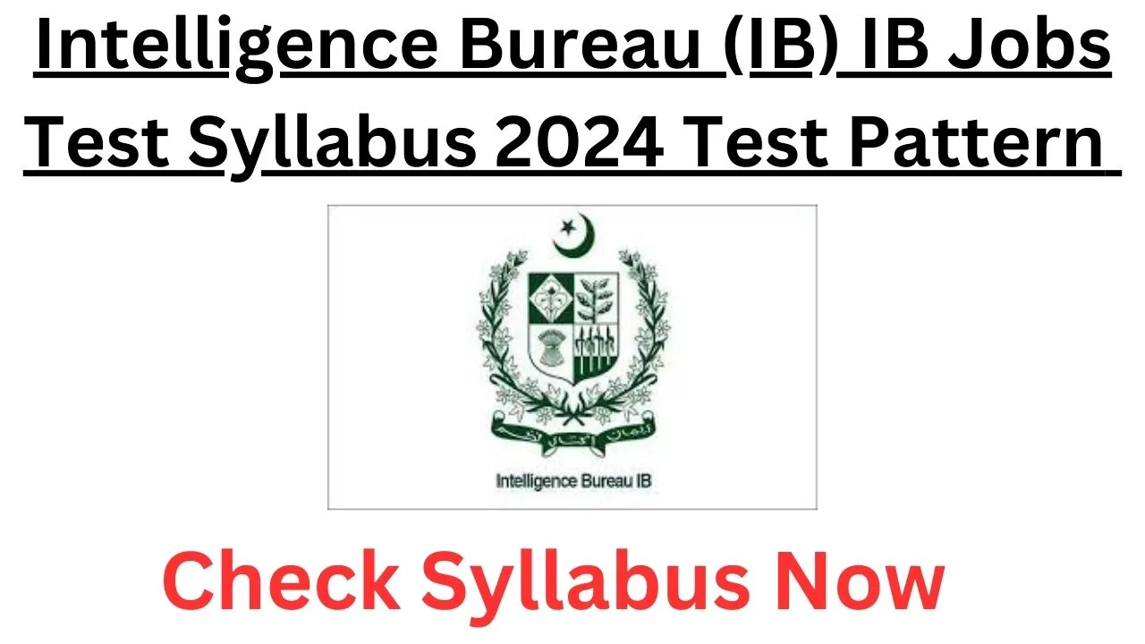 IB Jobs Test Syllabus 2024 Test Pattern