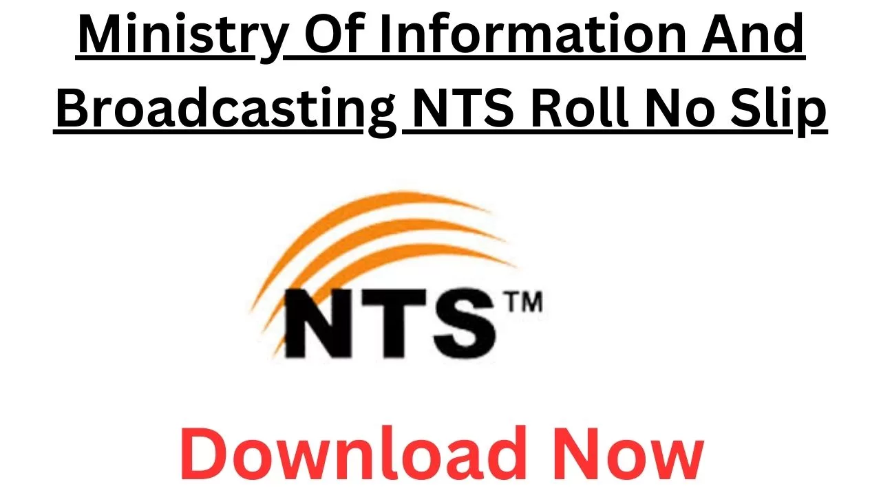 Ministry Of Information And Broadcasting NTS Roll No Slip