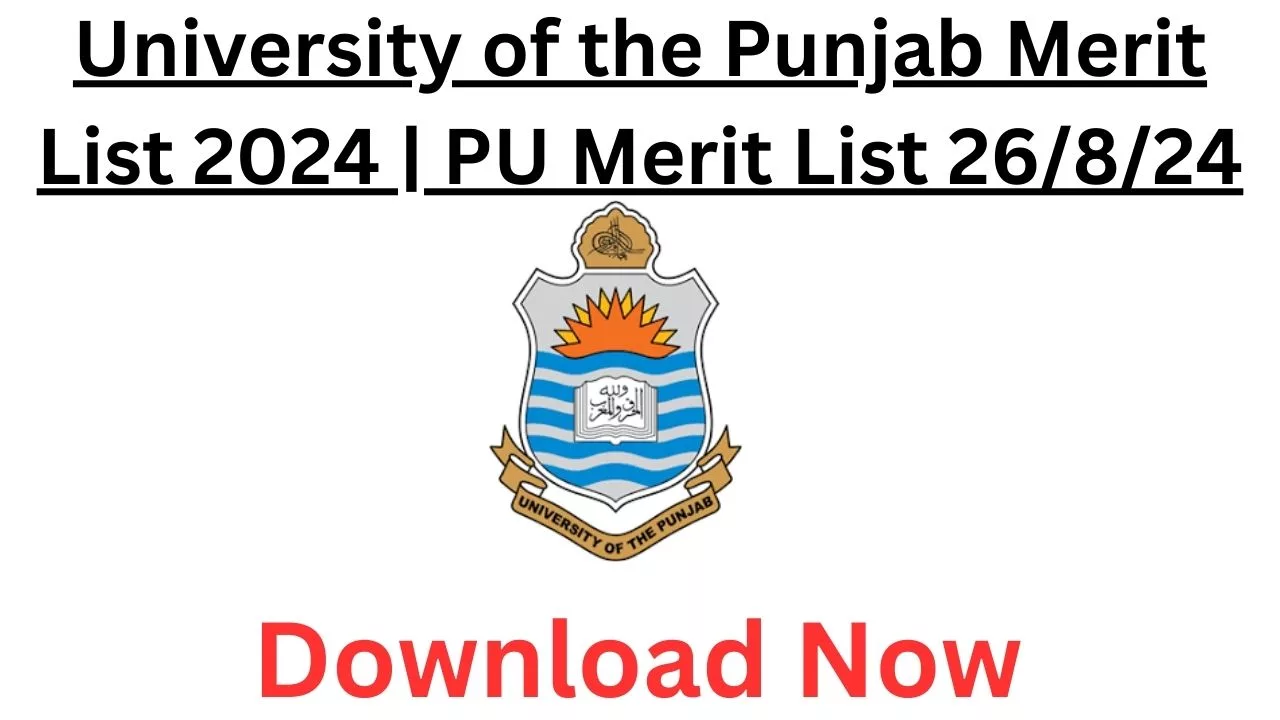 University of the Punjab Merit List 2024 | PU Merit List 26/8/24
