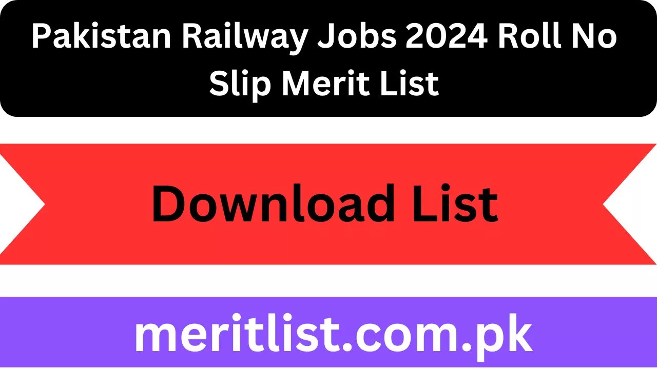 Pakistan Railway Jobs 2024 Roll No Slip Merit List