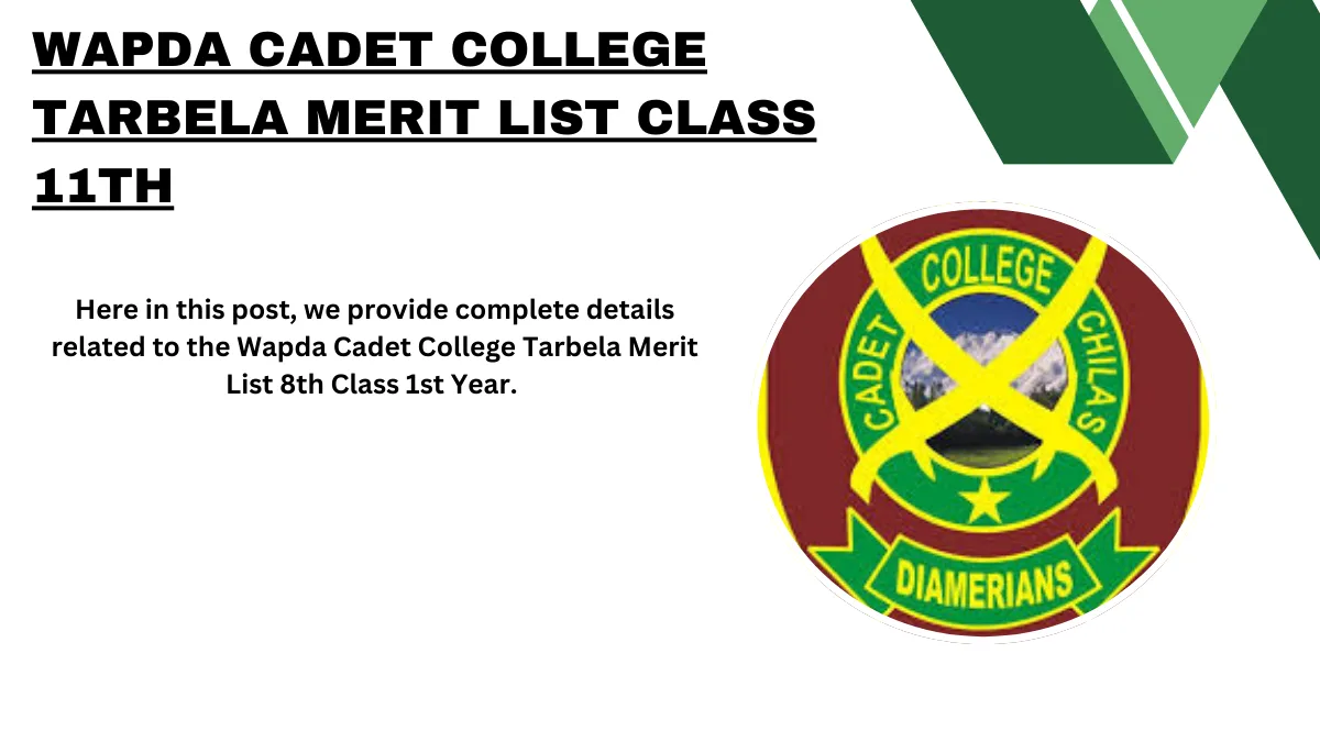 Wapda Cadet College Tarbela Merit List 2025 Class 11th [OUT]