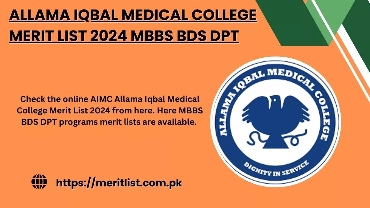 Allama Iqbal Medical College Merit List 2024 MBBS BDS DPT