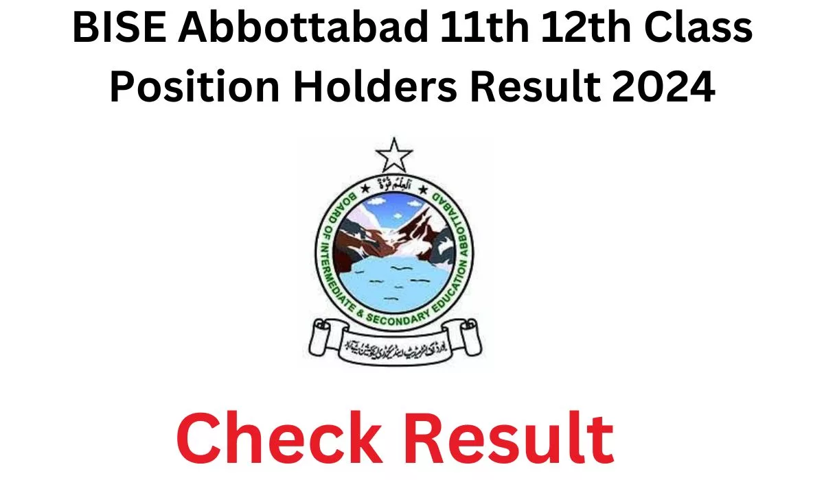 BISE Abbottabad 11th 12th Class Position Holders Result 2024
