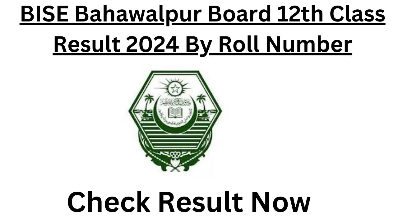 BISE Bahawalpur Board 12th Class Result 2024