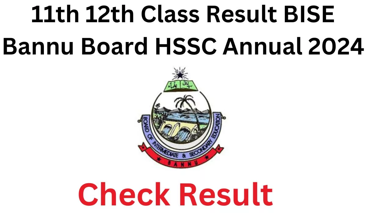 11th 12th Class Result BISE Bannu Board HSSC Annual 2024