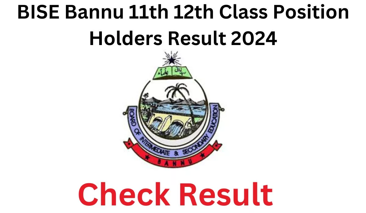 BISE Bannu 11th 12th Class Position Holders Result 2024