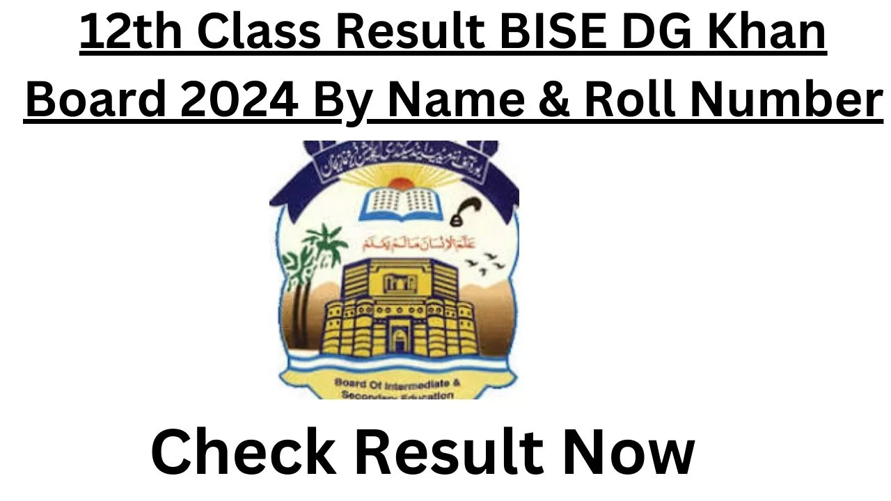 12th Class Result BISE DG Khan Board 2024 By Name & Roll Number