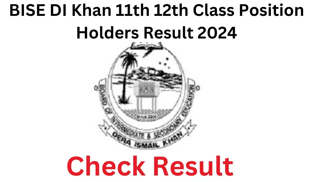 BISE DI Khan 11th 12th Class Position Holders Result 2024