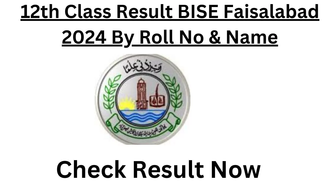 12th Class Result BISE Faisalabad 2024 By Roll No & Name