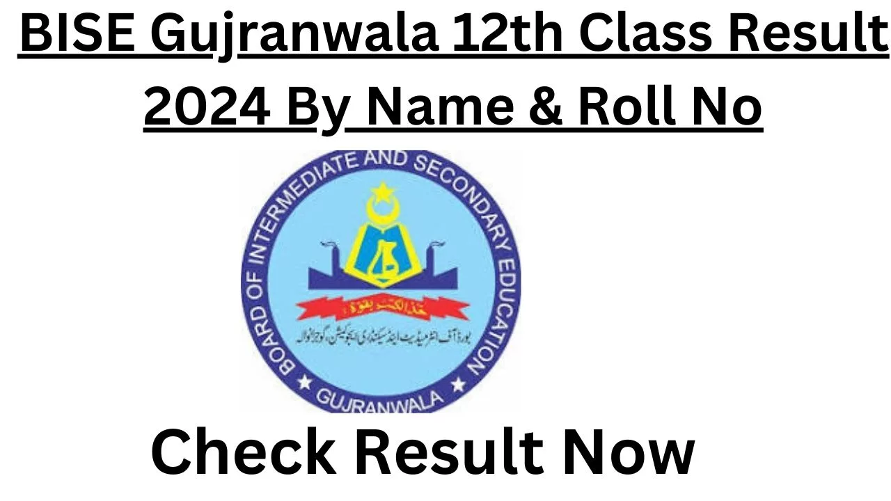 BISE Gujranwala 12th Class Result 2024 By Name & Roll No