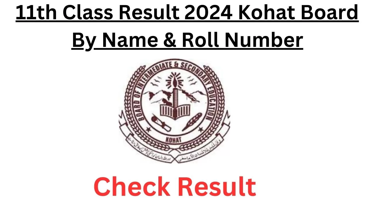 11th Class Result 2024 Kohat Board By Name & Roll Number