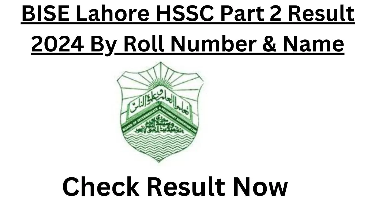 BISE Lahore HSSC Part 2 Result 2024 By Roll Number & Name