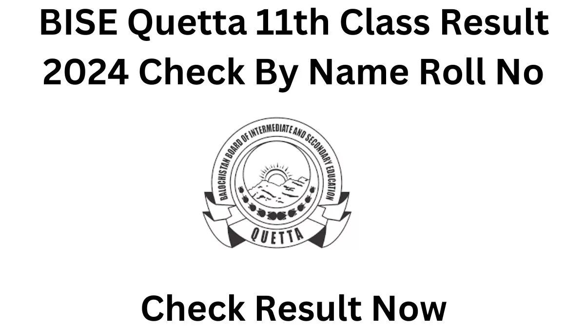 BISE Quetta 11th Class Result 2024 Check By Name Roll No