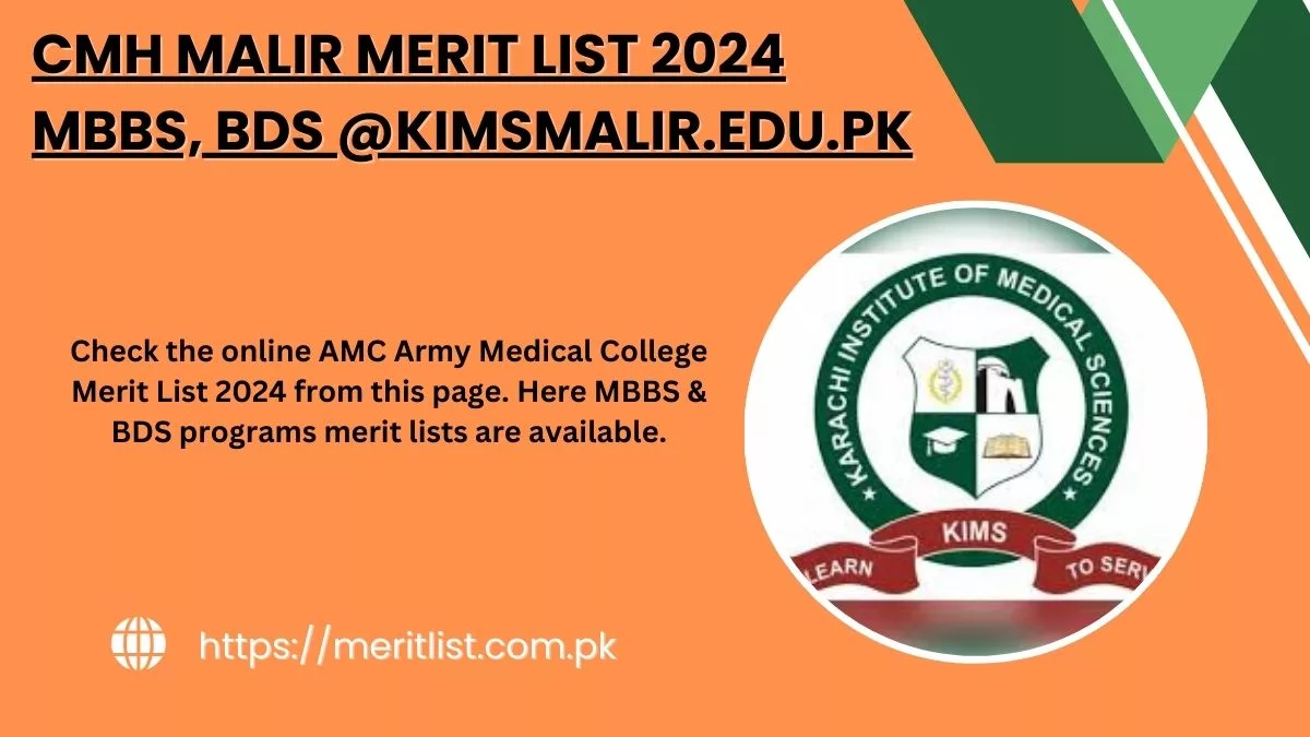 CMH Malir Merit List 2024 MBBS, BDS @kimsmalir.edu.pk
