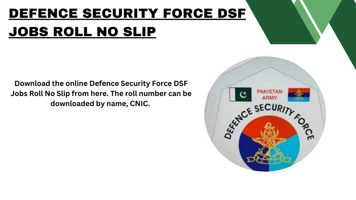Defence Security Force DSF Jobs Roll No Slip